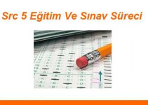 Src 5 Eğitim Ve Sınav Süreci Src 5 Eğitim Ve Sınav Süreci