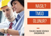 Tehlikeli Madde Güvenlik Danışmanı Nasıl Olunur? Tehlikeli Madde Güvenlik Danışmanı Nasıl Olunur?