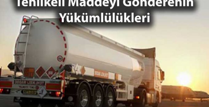 Tehlikeli Maddeyi Gönderenin Yükümlülükleri