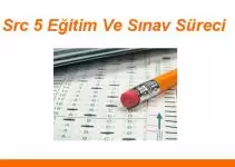 Src 5 Eğitim Ve Sınav Süreci Src 5 Eğitim Ve Sınav Süreci
