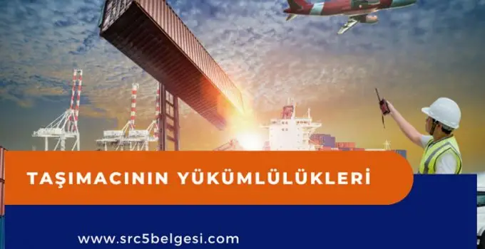 Taşımacının Yükümlülükleri