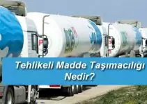 Tehlikeli Madde Taşımacılığı Nedir? Tehlikeli Madde Taşımacılığı Nedir?